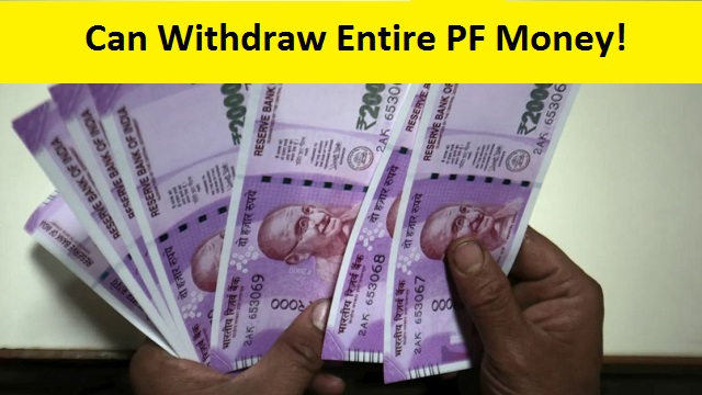 You Can Withdraw Entire PF Money
