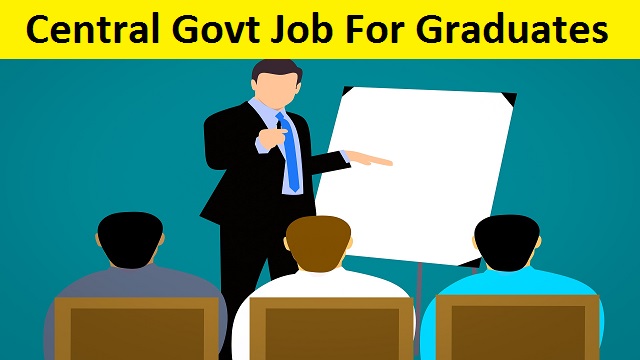 Central Government Jobs For Graduates; Apply Soon To Get Salary Up To 1.77 Lakh