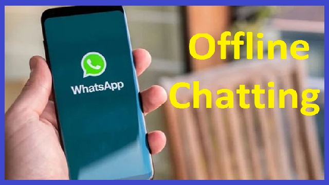 Do You Know You Can Chat On WhatsApp for 24 hours offline? Here’s How