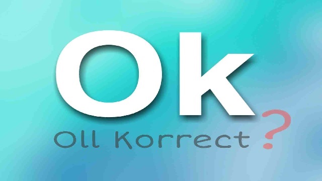 Ever wondered what is the full form of OK?