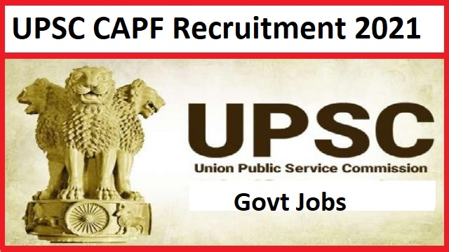 UPSC CAPF Recruitment 2021