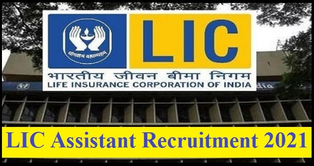 Lic Assistant Recruitment 2021
