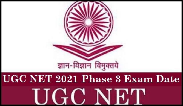 UGC NET 2021 Phase 3 Exam Date