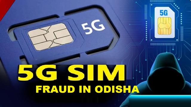 5G SIM fraud odisha