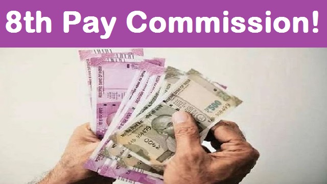 8th Pay Commission Latest Updates Government Employees Salary Likely To Increase By 44 Per