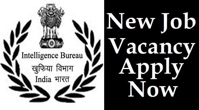 Intellegence Bureau Job vacany for 677 posts