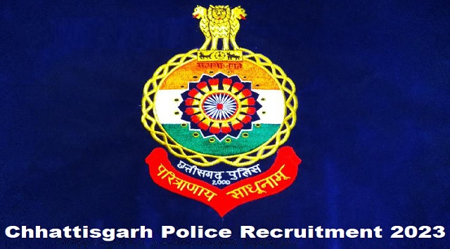 chhattisgarh police recruitment 2023