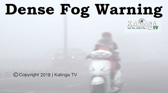 Dense fog warning in Odisha