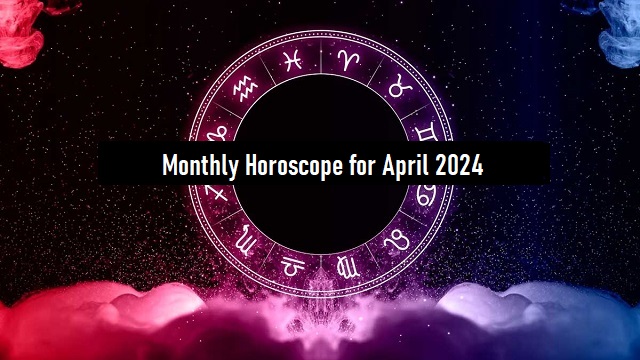 April 2024 horoscope